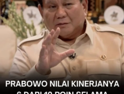 Presiden Prabowo Nilai Kinerjanya Sendiri: Skor 6 dari 10, Masih Perlu Banyak Perbaikan