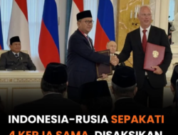 Indonesia dan Rusia Sepakati Empat Dokumen Kerja Sama Strategis, Dihadiri Langsung oleh Presiden Prabowo dan Presiden Putin