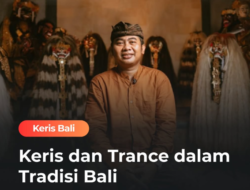 Keris dan Trance dalam Tradisi Bali: Simbol Spiritualitas, Introspeksi, dan Pengendalian Diri