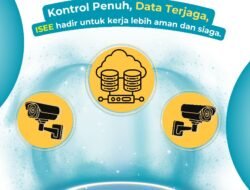 Kontrol Penuh, Data Terjaga, ISEE Hadir untuk Kerja Lebih Aman dan Siaga